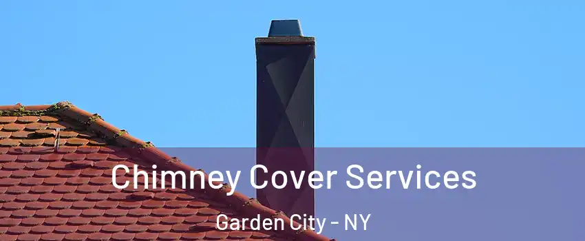  Chimney Cover Services Garden City - NY