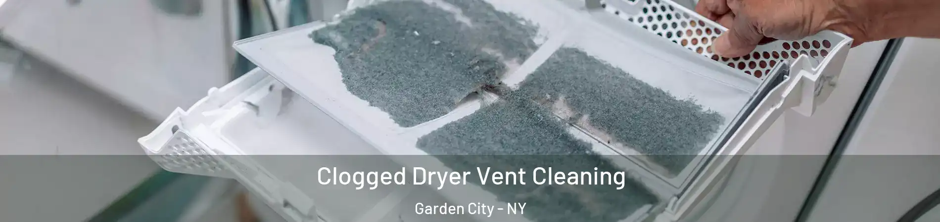  Clogged Dryer Vent Cleaning Garden City - NY
