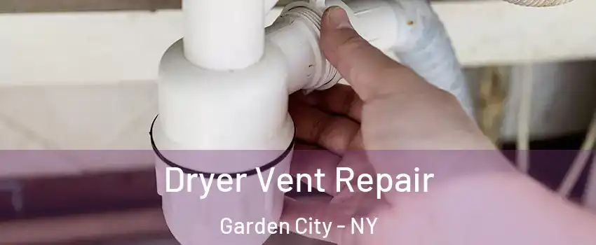  Dryer Vent Repair Garden City - NY