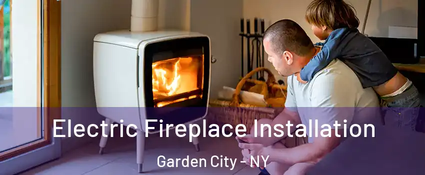 Electric Fireplace Installation Garden City - NY