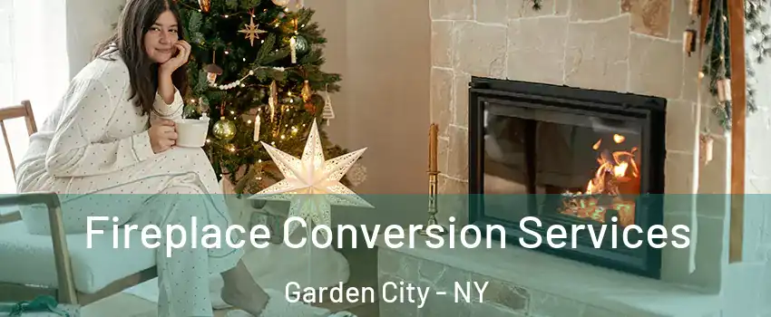  Fireplace Conversion Services Garden City - NY