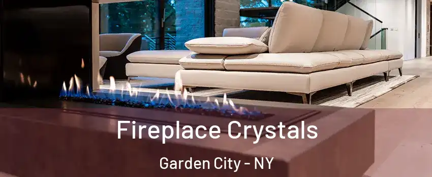  Fireplace Crystals Garden City - NY