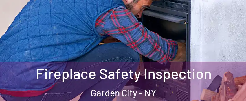  Fireplace Safety Inspection Garden City - NY