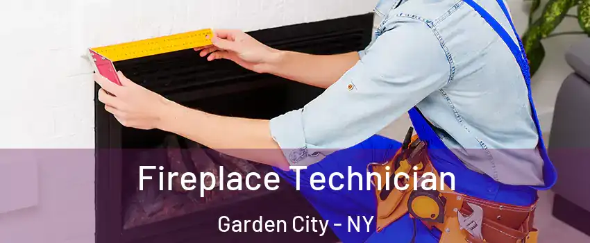  Fireplace Technician Garden City - NY