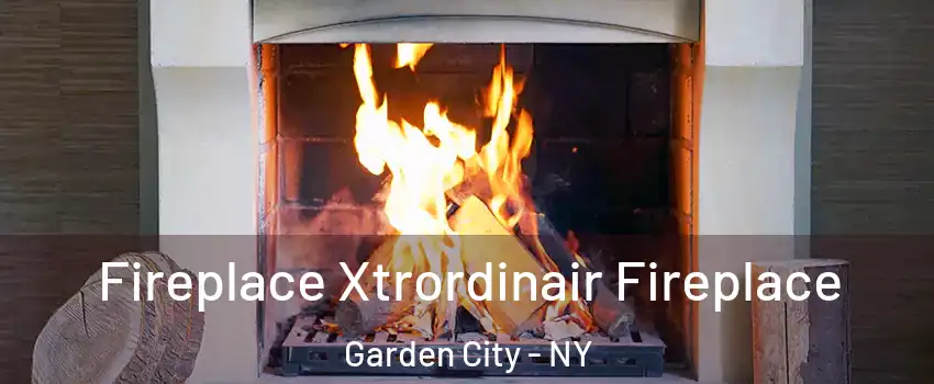  Fireplace Xtrordinair Fireplace Garden City - NY