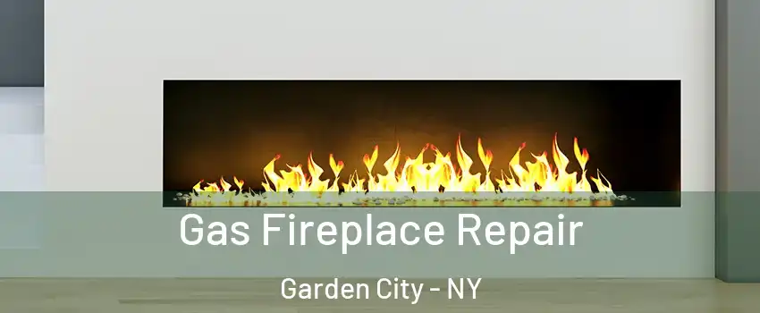  Gas Fireplace Repair Garden City - NY