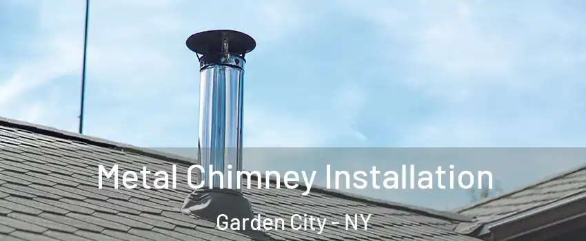  Metal Chimney Installation Garden City - NY