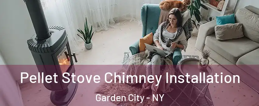  Pellet Stove Chimney Installation Garden City - NY