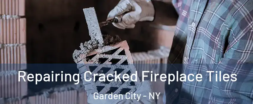  Repairing Cracked Fireplace Tiles Garden City - NY