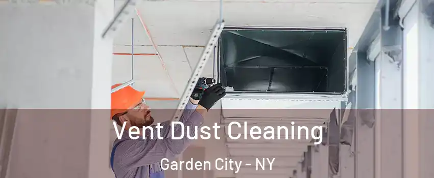 Vent Dust Cleaning Garden City - NY