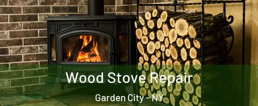  Wood Stove Repair Garden City - NY